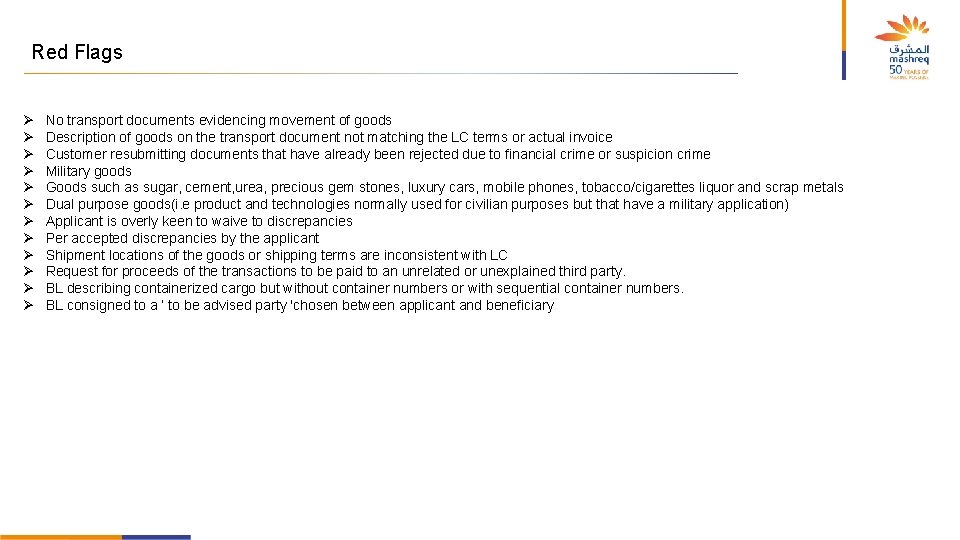 Red Flags Ø Ø Ø No transport documents evidencing movement of goods Description of