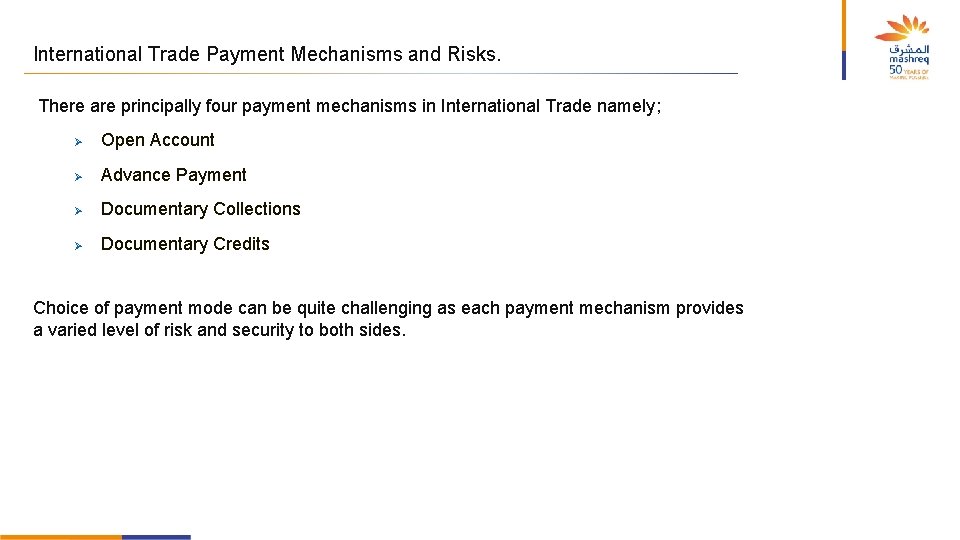 International Trade Payment Mechanisms and Risks. There are principally four payment mechanisms in International