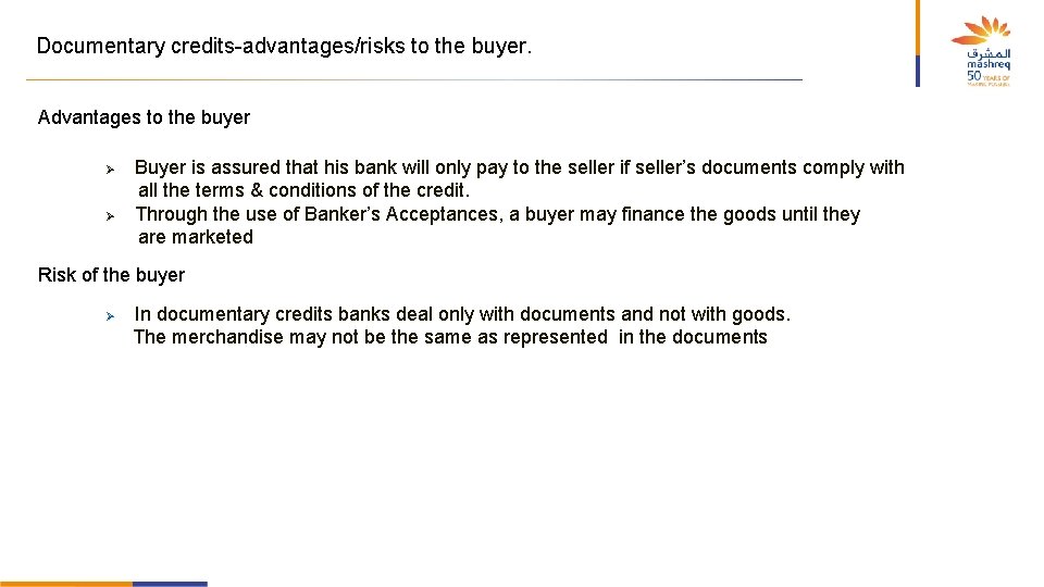 Documentary credits-advantages/risks to the buyer. Advantages to the buyer Ø Ø Buyer is assured