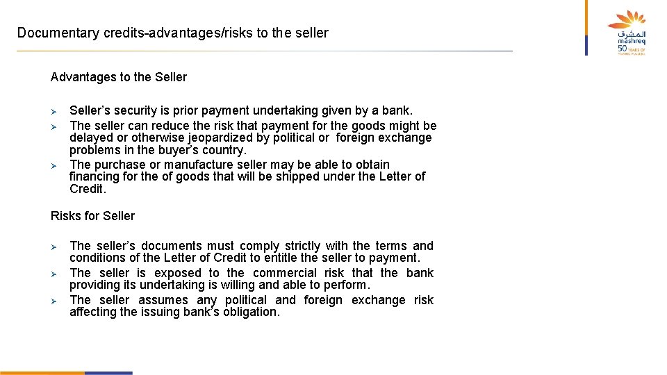 Documentary credits-advantages/risks to the seller Advantages to the Seller Ø Ø Ø Seller’s security