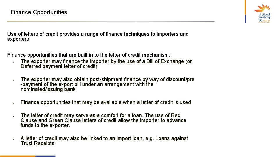 Finance Opportunities Use of letters of credit provides a range of finance techniques to