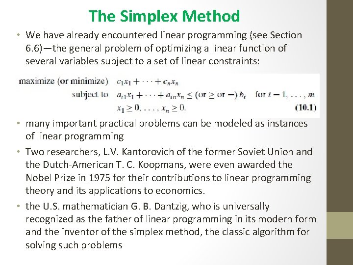 The Simplex Method • We have already encountered linear programming (see Section 6. 6)—the