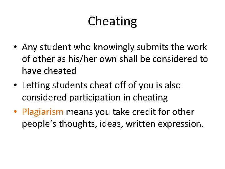 Cheating • Any student who knowingly submits the work of other as his/her own