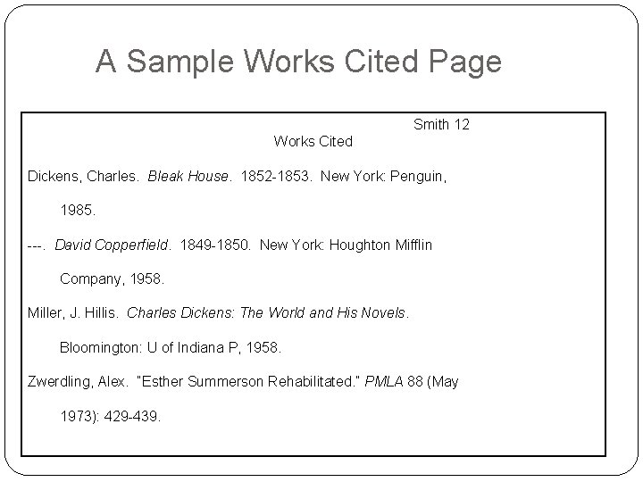 A Sample Works Cited Page Smith 12 Works Cited Dickens, Charles. Bleak House. 1852