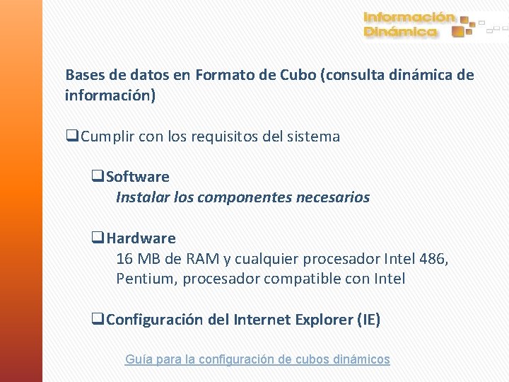 Bases de datos en Formato de Cubo (consulta dinámica de información) q. Cumplir con