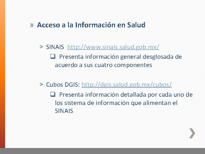 » Acceso a la Información en Salud ˃ SINAIS http: //www. sinais. salud. gob.