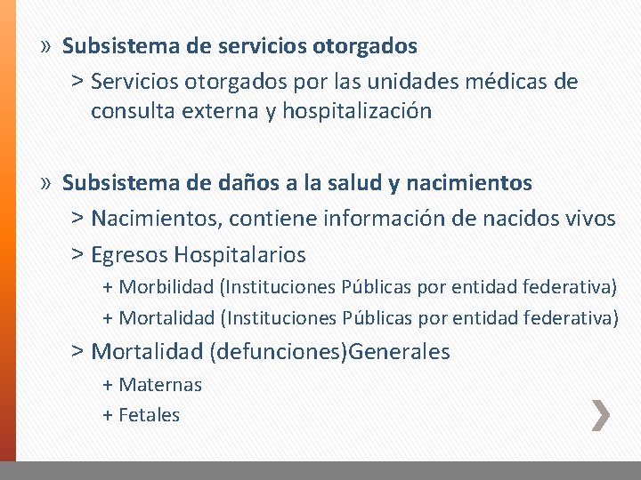 » Subsistema de servicios otorgados ˃ Servicios otorgados por las unidades médicas de consulta