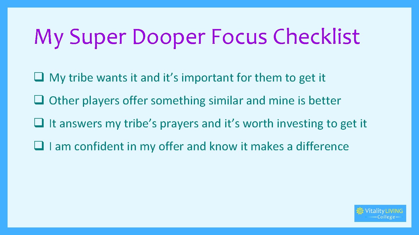 My Super Dooper Focus Checklist q My tribe wants it and it’s important for