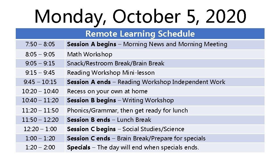 Monday, October 5, 2020 Remote Learning Schedule 7: 50 – 8: 05 Session A