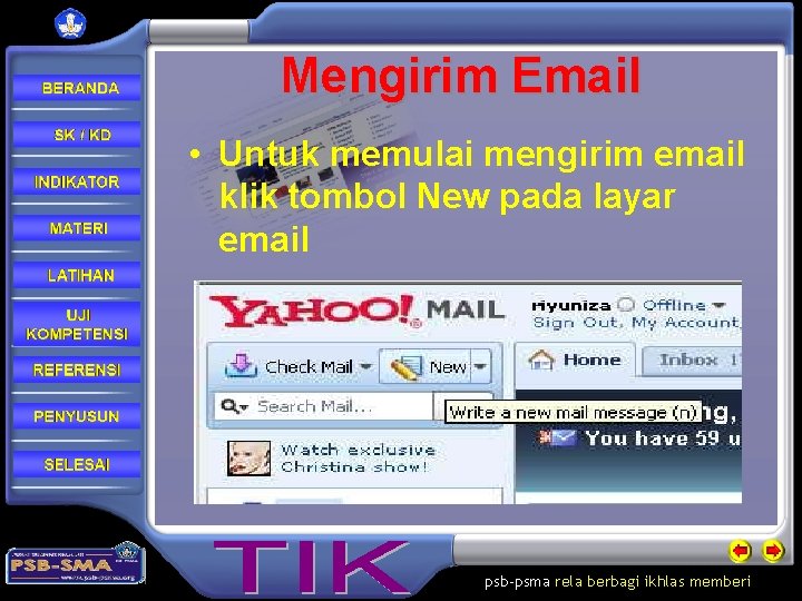 Mengirim Email • Untuk memulai mengirim email klik tombol New pada layar email psb-psma