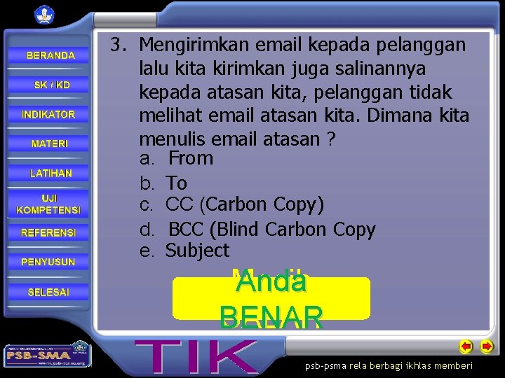 3. Mengirimkan email kepada pelanggan lalu kita kirimkan juga salinannya kepada atasan kita, pelanggan