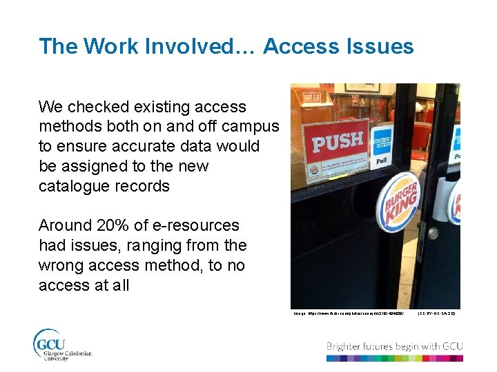The Work Involved… Access Issues We checked existing access methods both on and off