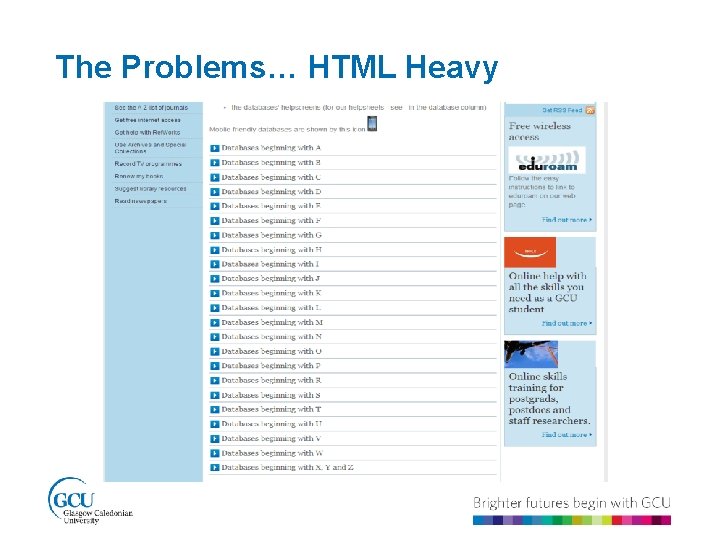 The Problems… HTML Heavy 