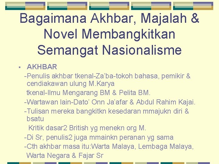 Bagaimana Akhbar, Majalah & Novel Membangkitkan Semangat Nasionalisme § AKHBAR -Penulis akhbar tkenal-Za’ba-tokoh bahasa,