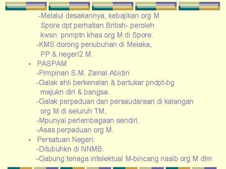 § § -Melalui desakannya, kebajikan org M Spore dpt perhatian British- peroleh kwsn pnmptn