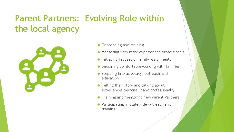 Parent Partners: Evolving Role within the local agency Onboarding and training Mentoring with more