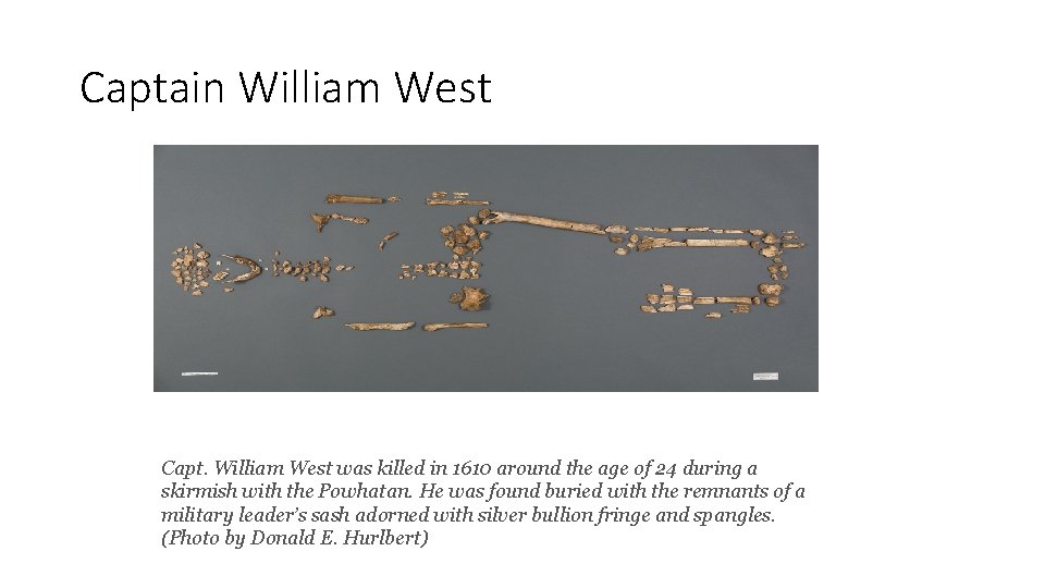 Captain William West Capt. William West was killed in 1610 around the age of