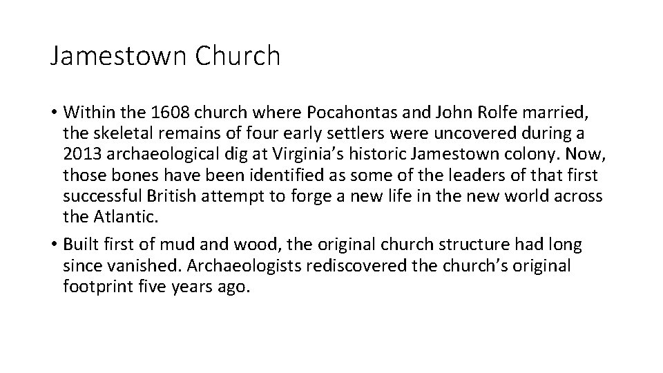 Jamestown Church • Within the 1608 church where Pocahontas and John Rolfe married, the