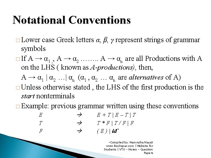 Notational Conventions � Lower case Greek letters α, β, γ represent strings of grammar