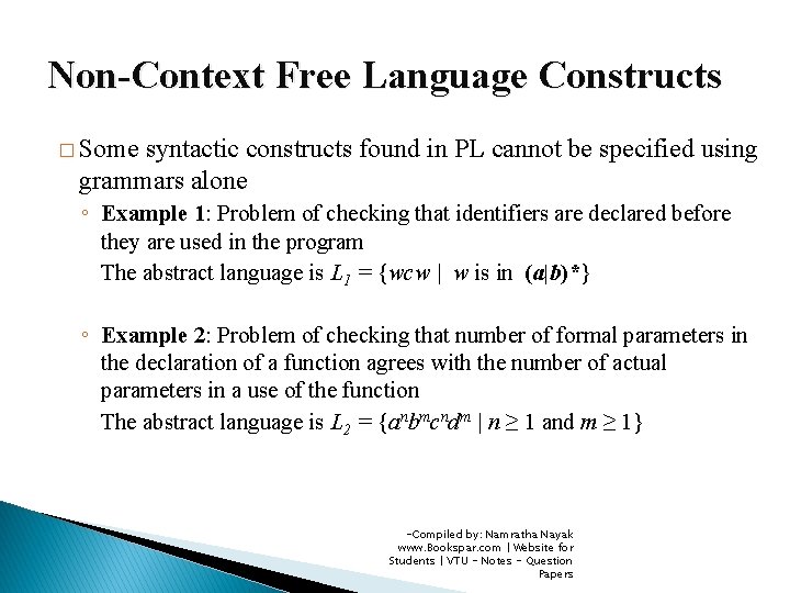 Non-Context Free Language Constructs � Some syntactic constructs found in PL cannot be specified