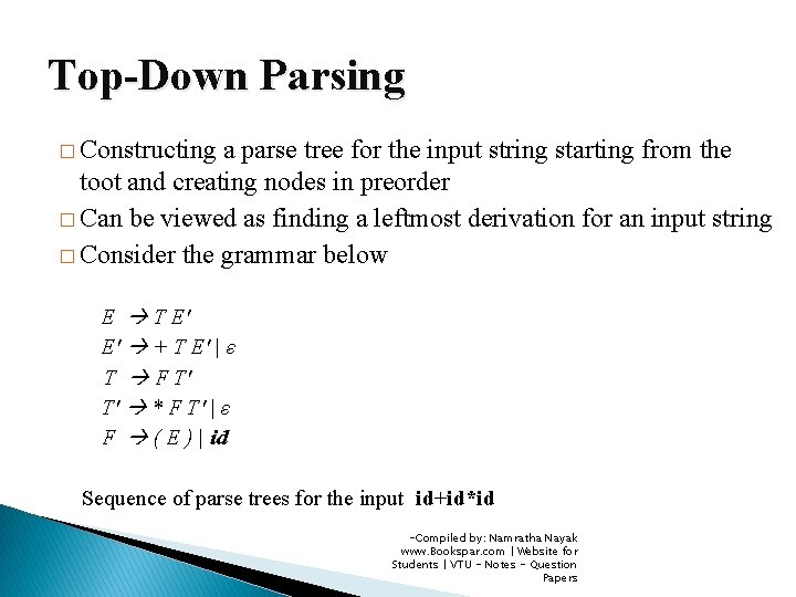 Top-Down Parsing � Constructing a parse tree for the input string starting from the