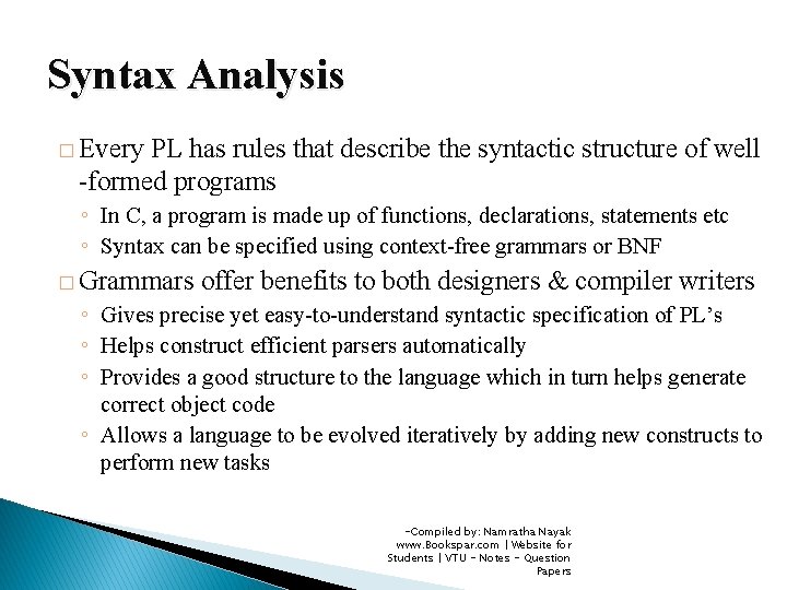 Syntax Analysis � Every PL has rules that describe the syntactic structure of well