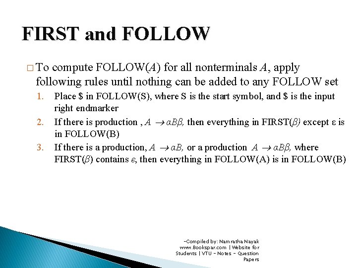 FIRST and FOLLOW � To compute FOLLOW(A) for all nonterminals A, apply following rules