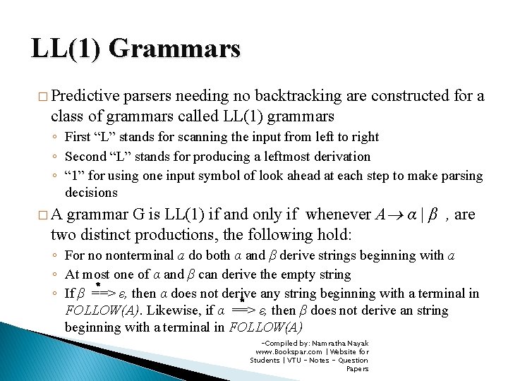 LL(1) Grammars � Predictive parsers needing no backtracking are constructed for a class of