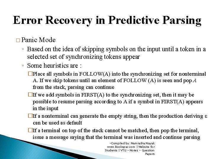 Error Recovery in Predictive Parsing � Panic Mode ◦ Based on the idea of