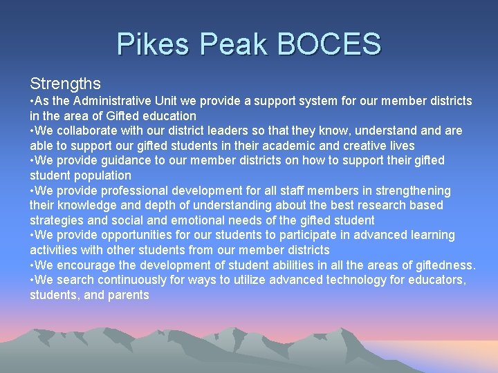 Pikes Peak BOCES Strengths • As the Administrative Unit we provide a support system