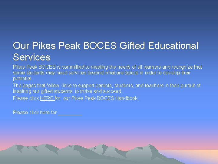 Our Pikes Peak BOCES Gifted Educational Services Pikes Peak BOCES is committed to meeting