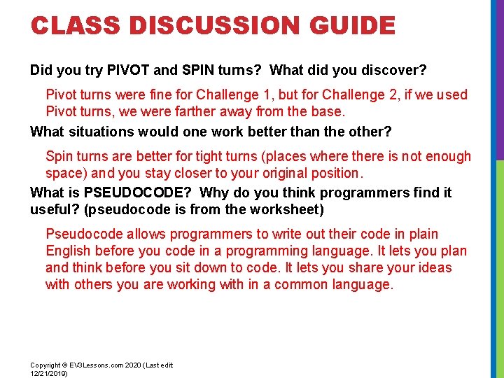 CLASS DISCUSSION GUIDE Did you try PIVOT and SPIN turns? What did you discover?