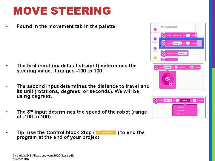 MOVE STEERING • Found in the movement tab in the palette • The first