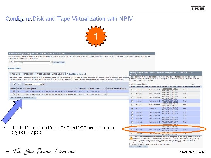 Configure IBM Power Systems Disk and Tape Virtualization with NPIV 1 § Use HMC