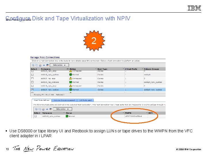 Configure IBM Power Systems Disk and Tape Virtualization with NPIV 2 § Use DS