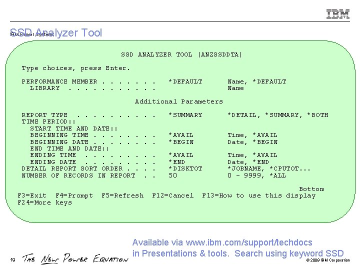 IBM Power Analyzer Systems SSD Tool SSD ANALYZER TOOL (ANZSSDDTA) Type choices, press Enter.