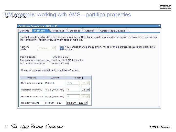 IVM example: working with AMS – partition properties IBM Power Systems 26 © 2009