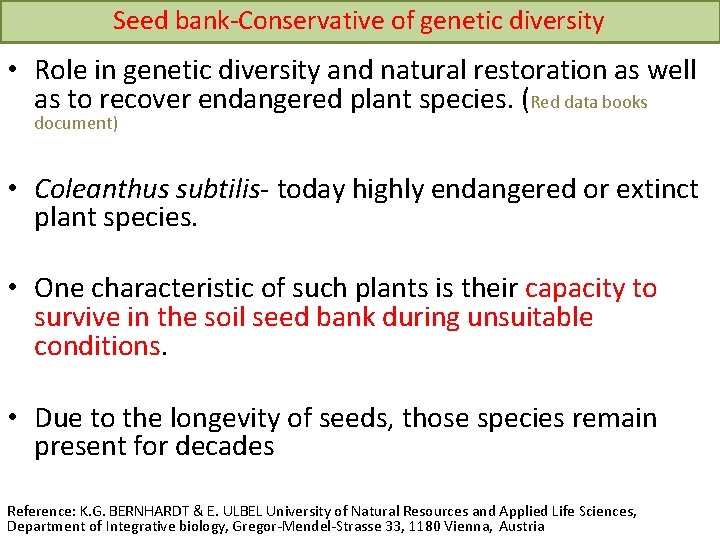 Seed bank-Conservative of genetic diversity • Role in genetic diversity and natural restoration as