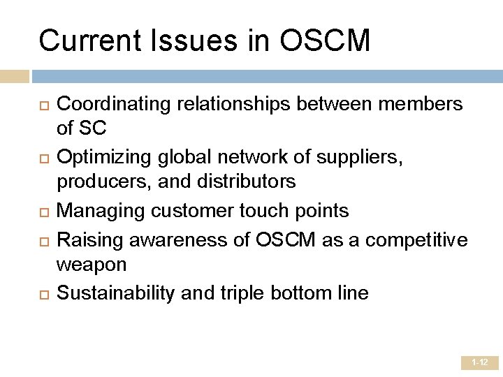 Current Issues in OSCM Coordinating relationships between members of SC Optimizing global network of