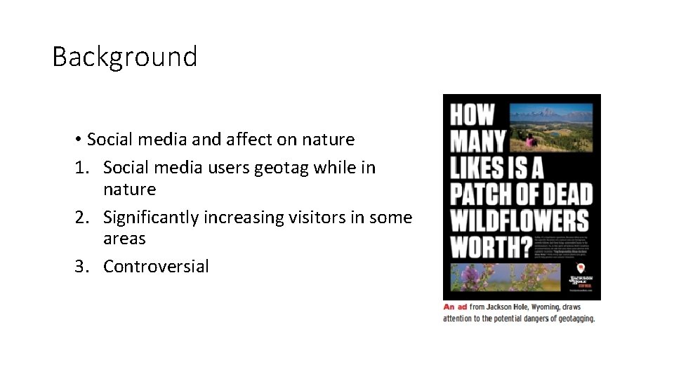 Background • Social media and affect on nature 1. Social media users geotag while