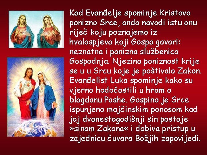 Kad Evanđelje spominje Kristovo ponizno Srce, onda navodi istu onu riječ koju poznajemo iz