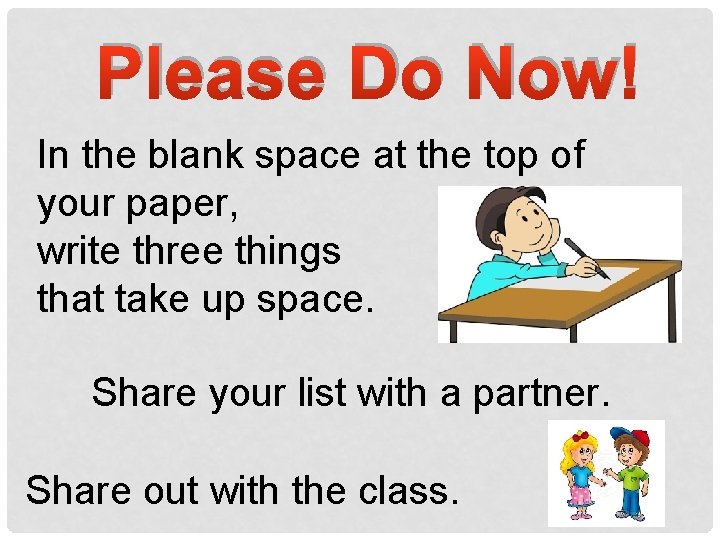 Please Do Now! In the blank space at the top of your paper, write