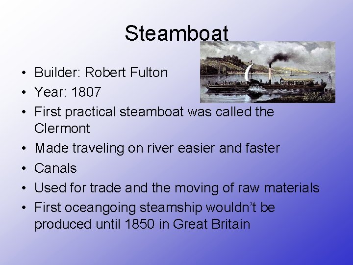 Steamboat • Builder: Robert Fulton • Year: 1807 • First practical steamboat was called