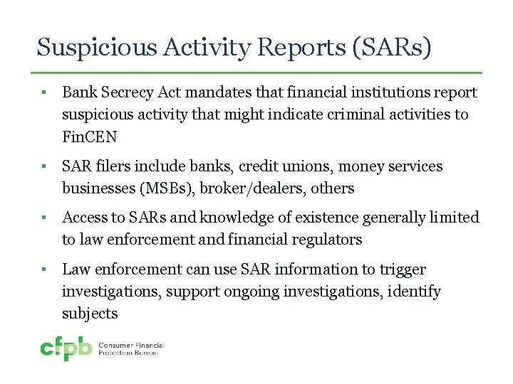 Suspicious Activity Reports (SARs) ▪ Bank Secrecy Act mandates that financial institutions report suspicious