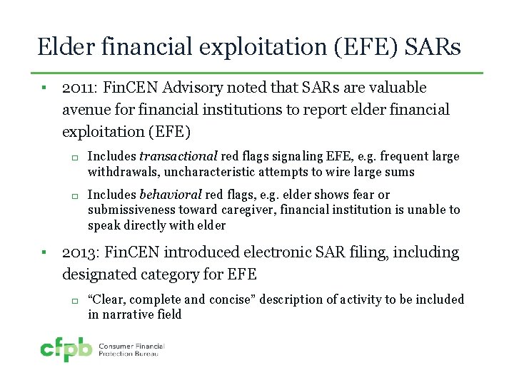 Elder financial exploitation (EFE) SARs ▪ 2011: Fin. CEN Advisory noted that SARs are