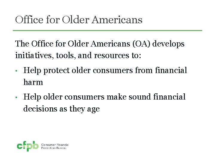 Office for Older Americans The Office for Older Americans (OA) develops initiatives, tools, and