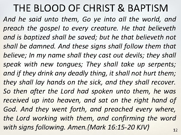 THE BLOOD OF CHRIST & BAPTISM And he said unto them, Go ye into