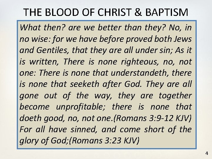 THE BLOOD OF CHRIST & BAPTISM Introduction What then? are we better than they?