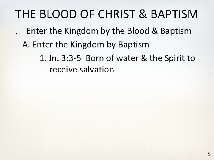 THE BLOOD OF CHRIST & BAPTISM I. Enter the Kingdom by the Blood &