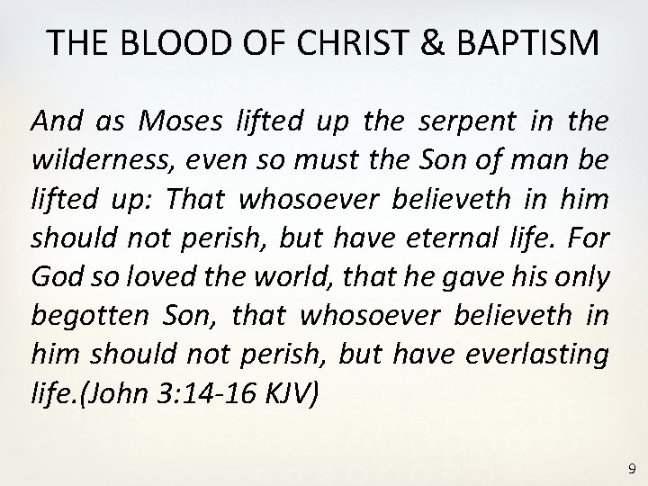 THE BLOOD OF CHRIST & BAPTISM And as Moses lifted up the serpent in